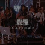 AFRICANIZE SESSIONS | Afrobeats, Afrohouse, Dancehall & R&B by DJ ALEX BLACK