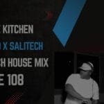 Afro Tech House Mix | G-Wash10 & Salitech | Episode 108 | The House Kitchen