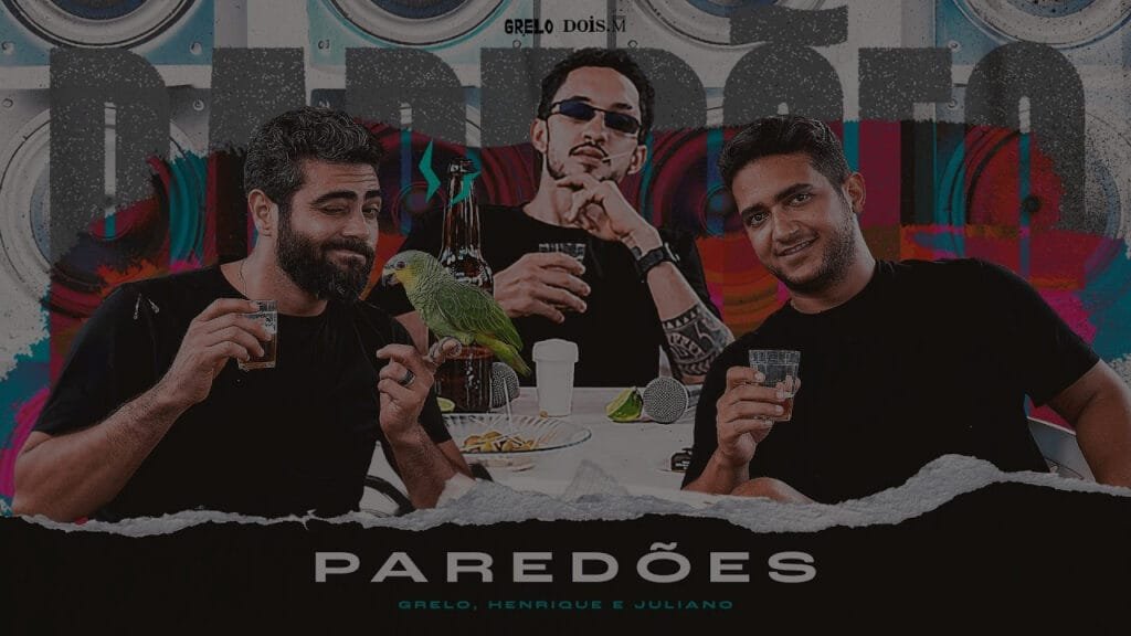 Grelo, ‪Henrique e Juliano‬ - PAREDÕES