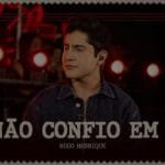 hugo henrique eu nao confio em mim ao vivo