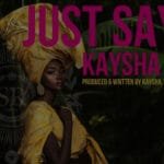 Kaysha - Just say it