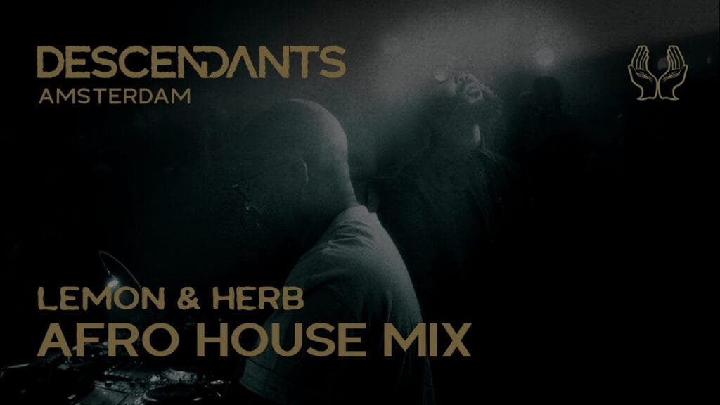 LEMON & HERB Afro House / Tech DJ Set Live From DESCENDANTS Amsterdam