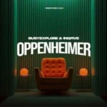 BusyExplore & InQfive – Oppenheimer EP