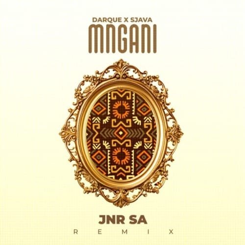 Darque, Sjava & Jnr SA – Mngani (Jnr SA Remix)