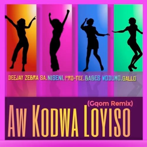 Deejay Zebra SA, Niseni, Pro-Tee, Babes Wodumo & Gallo – Aw Kodwa Loyiso (Gqom Remix)