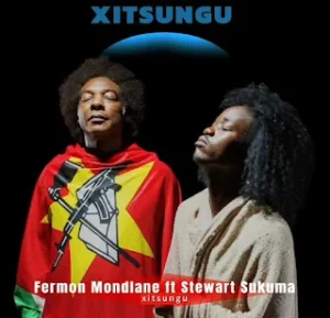 Fermon Mondlane – XITSUNGU feat. Stewart Sukuma