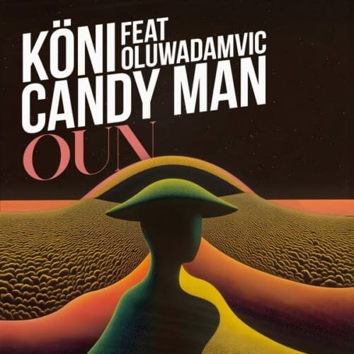 KÖNI, Candy Man & Oluwadamvic – Oun (Original Mix)