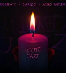 Krizbeatz – Wicked Jazz feat. Ajebo Hustlers Darkoo