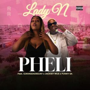 Lady N – Pheli feat. SjavasDaDeejay Jackiey Mus Funky SA