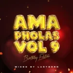 Lastborn – Ama Pholas Vol 9 Mix Birthday Edition