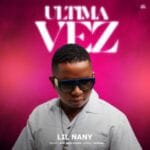 Lil Nany – Ultima Vez