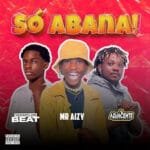 Mr Aizy feat. Vedapilha Dj & Adjacente Work e Work – Só Abana