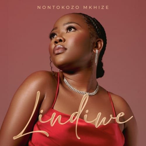 Nontokozo Mkhize – Lindiwe (Album)