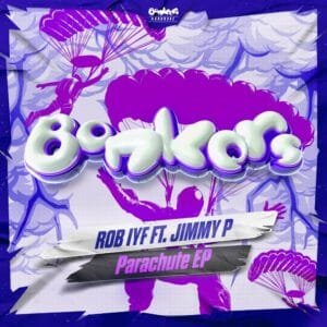 Rob Iyf Jimmy P – Parachute Remix Feat. Bonkers