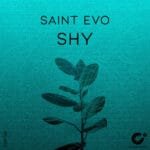 Saint Evo – Shy Original Mix