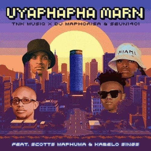 TNK MusiQ DJ Maphorisa Seun1401 – Uyaphapha Marn feat. Scotts Maphuma Kabelo Sings