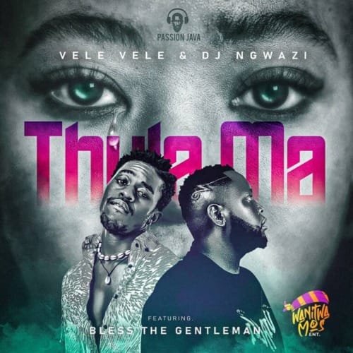 Vele Vele & DJ Ngwazi – Thula Ma feat. Bless The Gentleman