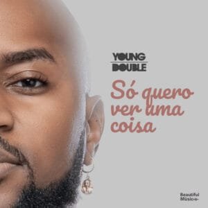 Young Double – So Quero Ver Uma Coisa