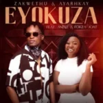 Zakwethu & Ayarhkay – Eyokuza (feat. Anele & Fokza Joat)