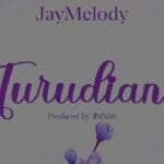 Jay Melody - Turudiane