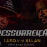 luso ressurreicao feat allan