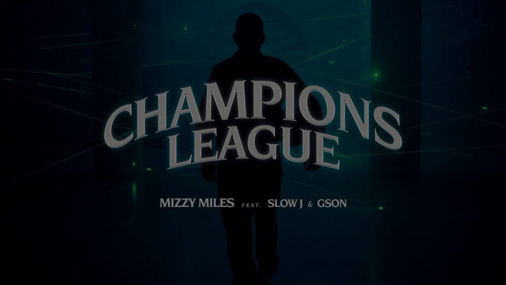 Mizzy Miles - Champions League (feat. Slow J & Gson)