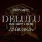 mizzy miles delulu feat nenny mc ph