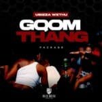 uBizza Wethu – Gqom Thang Package