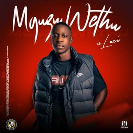 uLazi – Mguzu Wethu Album