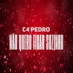 C4 Pedro – Não Quero Ficar Sozinho