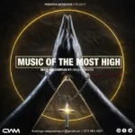 Ceega – Music Of The Most High X The Aim Is Not To Sweat