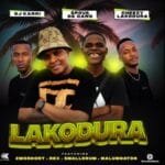 DJ Karri Spova Da Gang Cheezy Lakodura – Lakodura feat. 2woshort Rex SmallDrum Malumnator