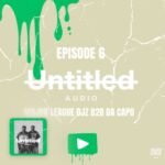 Da Capo Major League DJz – UNTITLED AUDIO MIX EP 6 Afro Set