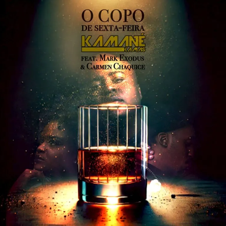 Kamane Kamas – O Copo da Sexta Feira (feat. Carmen Chaquice & Mark Exodus)