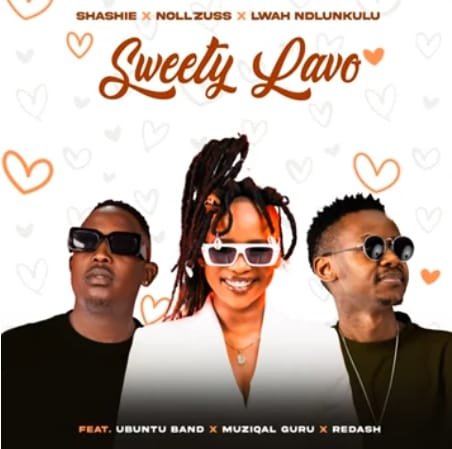 Shashie Nollzuss Lwah Ndlunkulu – Sweety Lavo feat. Ubuntu Band Muziqal Guru Redash