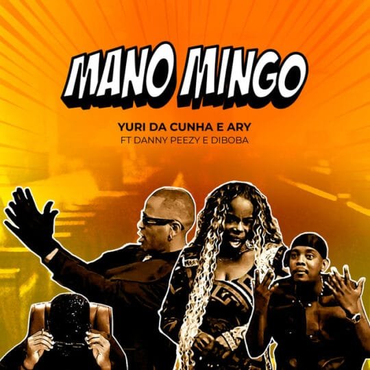 Yuri da Cunha Ary Danny Peezy – Mano Mingo feat. Diboba