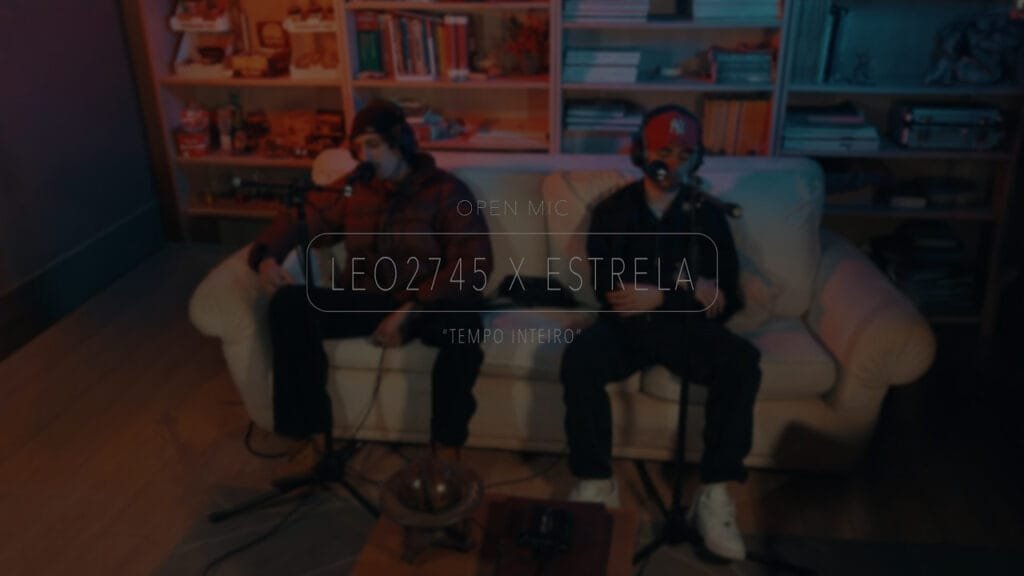 Leo2745 x Oestrela - Tempo Inteiro (Live Performance) | Open Mic