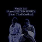 omah lay soso helddd remix feat timi martins