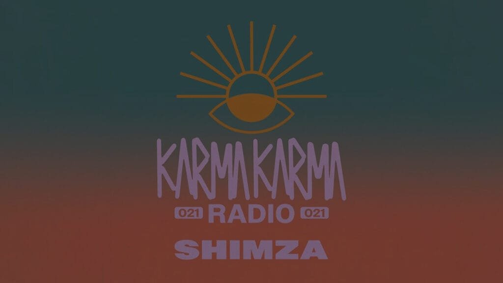 shimza karma karma radio 021