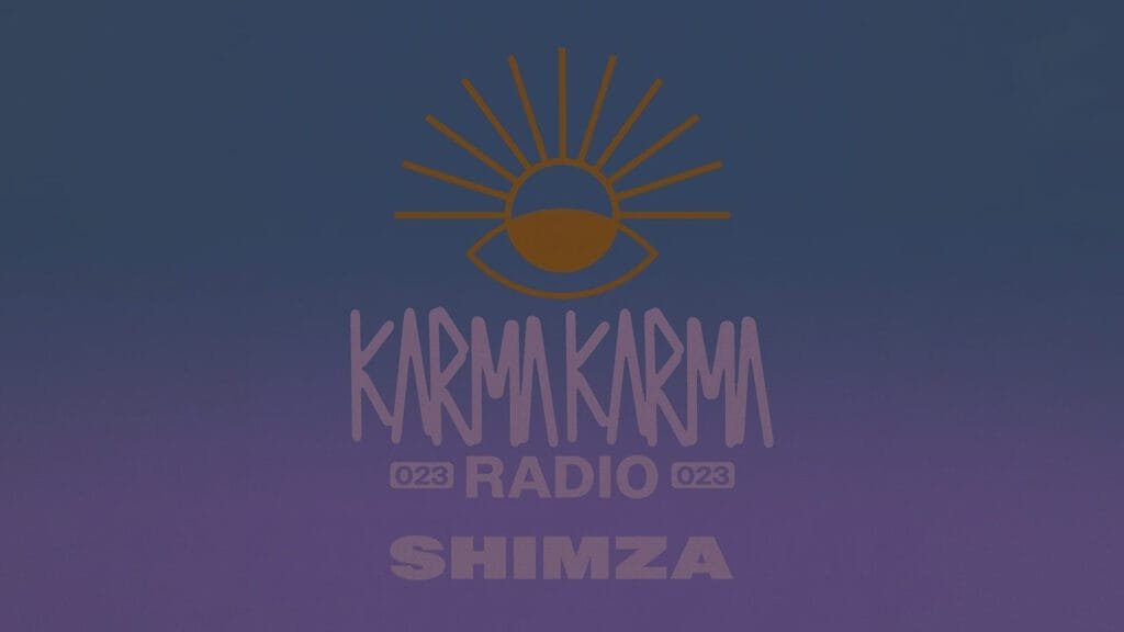 Shimza - Karma Karma Radio 023